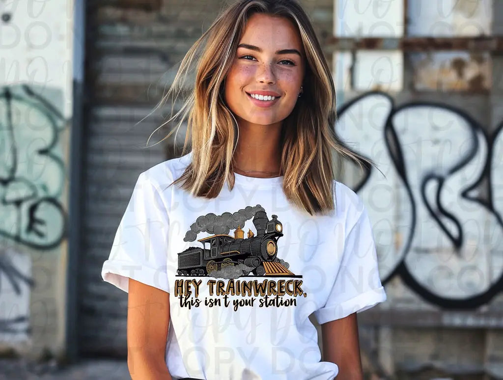 Hey trainwreck this isn't your station - Branded By Barta