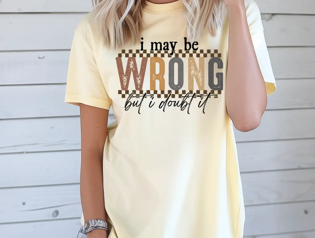 I May Be Wrong But I Doubt It - Branded By Barta