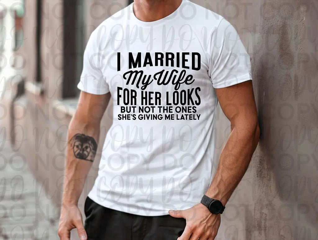 Married My Wife For The Looks - Branded By Barta