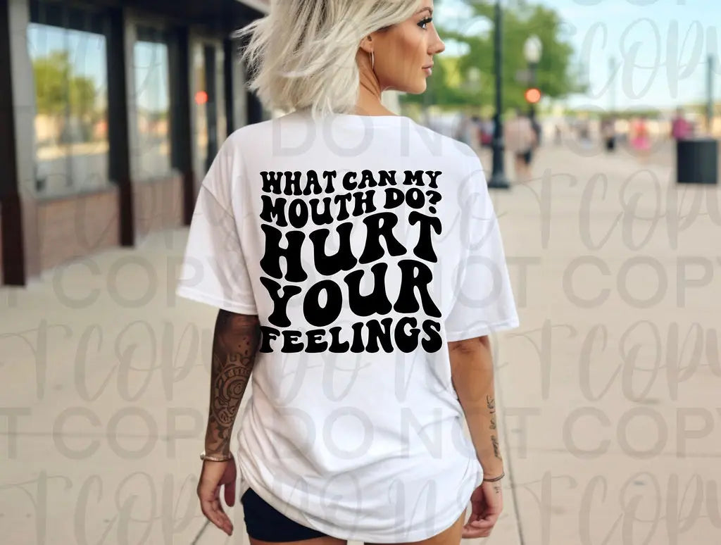 Hurt Your Feelings - Branded By Barta