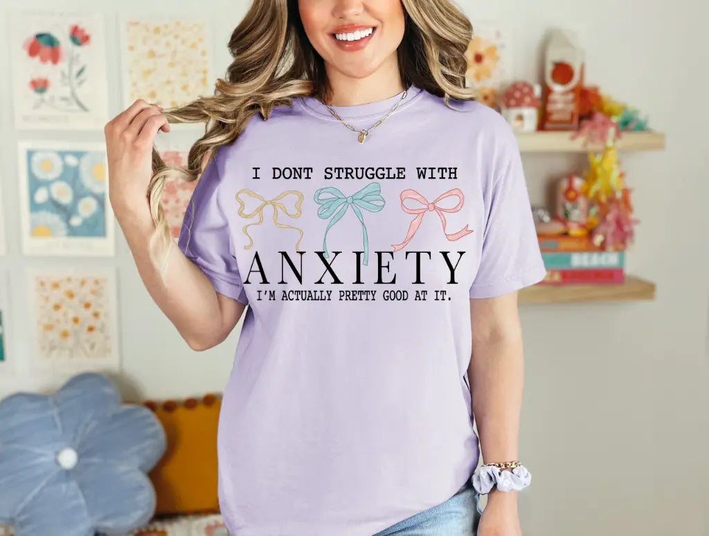 I Don't Struggle With Anxiety I'm Actually Pretty Good At It brandedbybarta