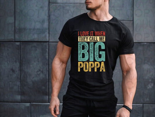 I love it when they call me big poppa