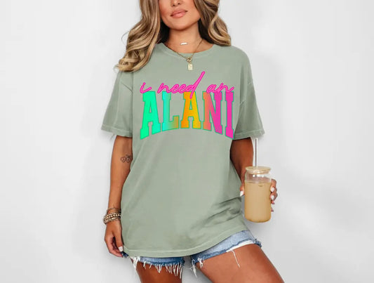 I Need An Alani brandedbybarta