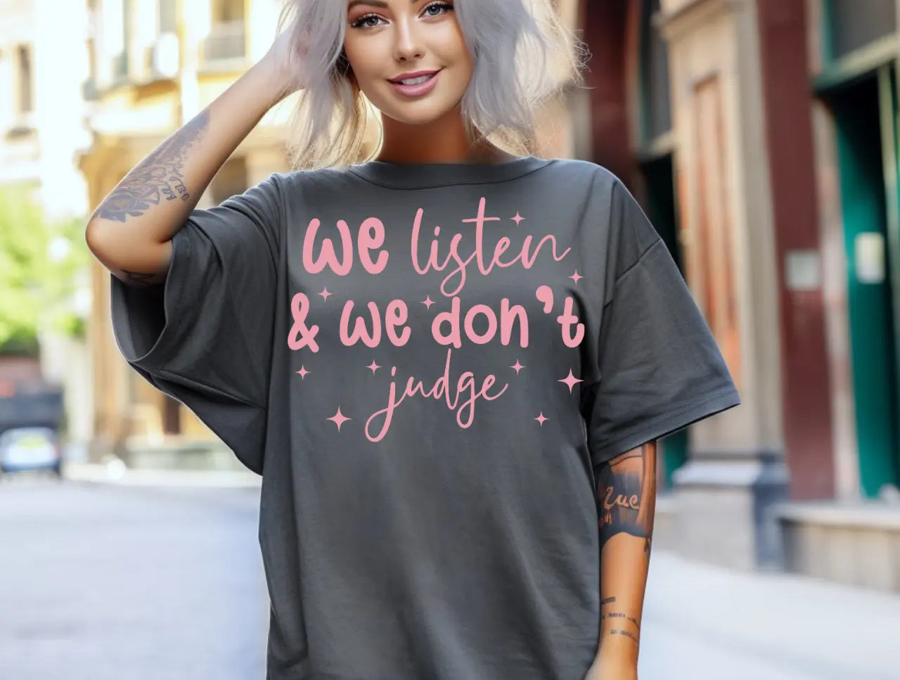 We Listen and We Don't Judge
