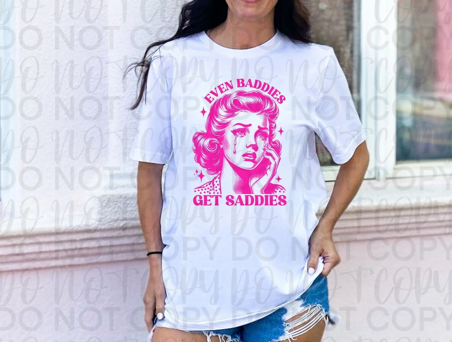 Even baddies get saddies - Branded By Barta