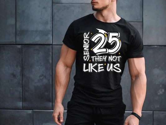 Senior 2025 They Not Like Us - Branded By Barta