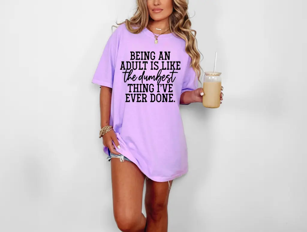 Being An Adult Is The Dumbest brandedbybarta