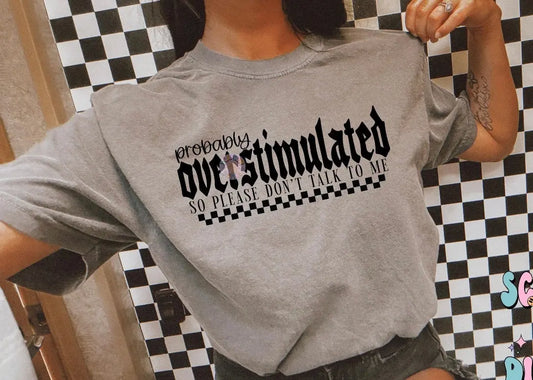 Overstimulated please do not talk to me - Branded By Barta