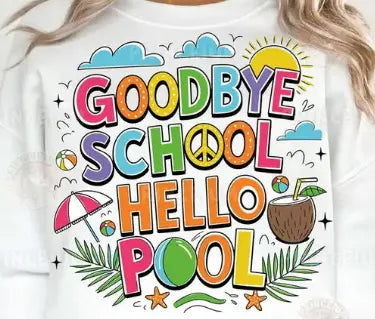 Goodbye School Hello Pool - Branded By Barta