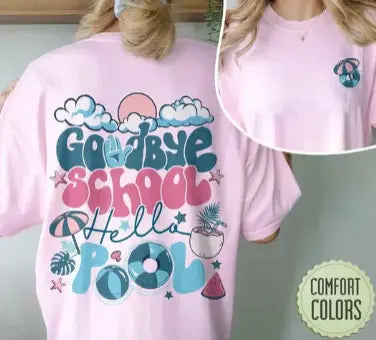 Goodbye School Hello Pool - Branded By Barta