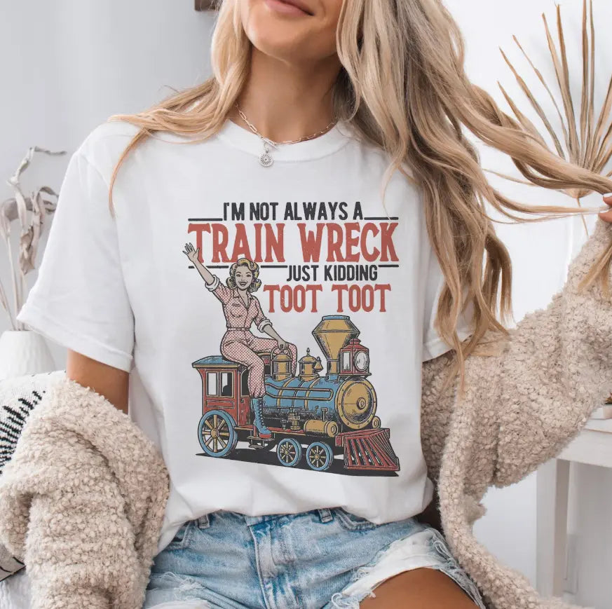 I'm Not Always A Trainwreck brandedbybarta