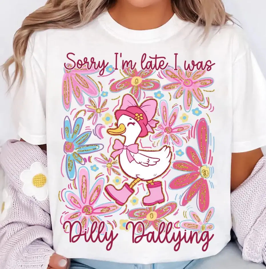 Sorry I'm Late I Was Dilly Dallying brandedbybarta