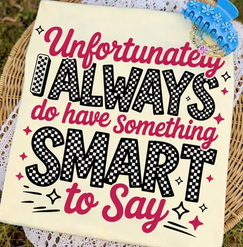 Unfortunately I Always Do Have Something Smart To Say Pink Retro brandedbybarta