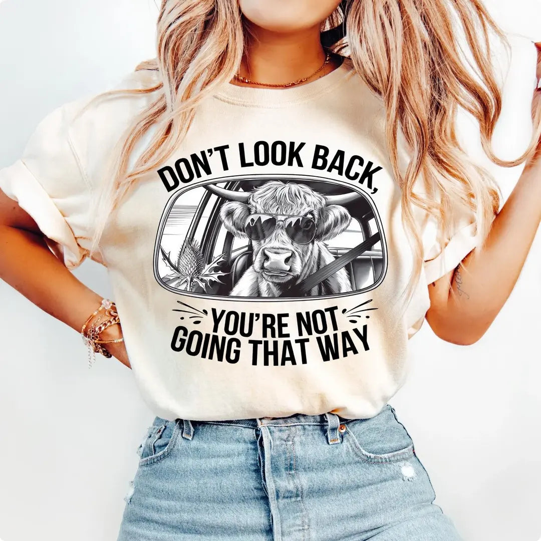Don't look back you're not going that way cow - Branded By Barta