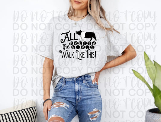 All The Pretty Girls Walk Like This - Branded By Barta