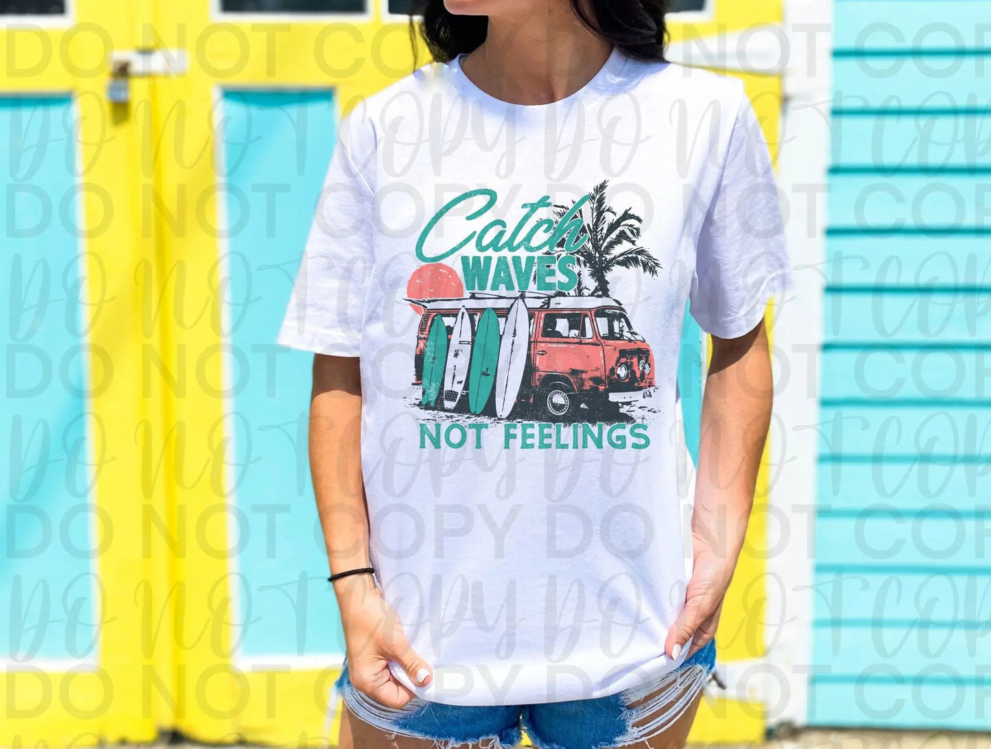 Catch waves not feelings - Branded By Barta