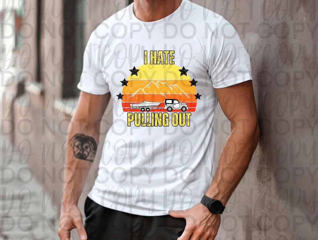 Hate Pulling Out Boat - Branded By Barta