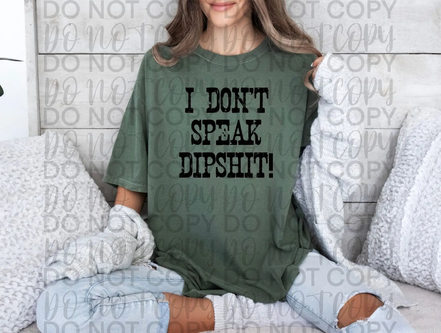 I Don't Speak Dip S*** - Branded By Barta