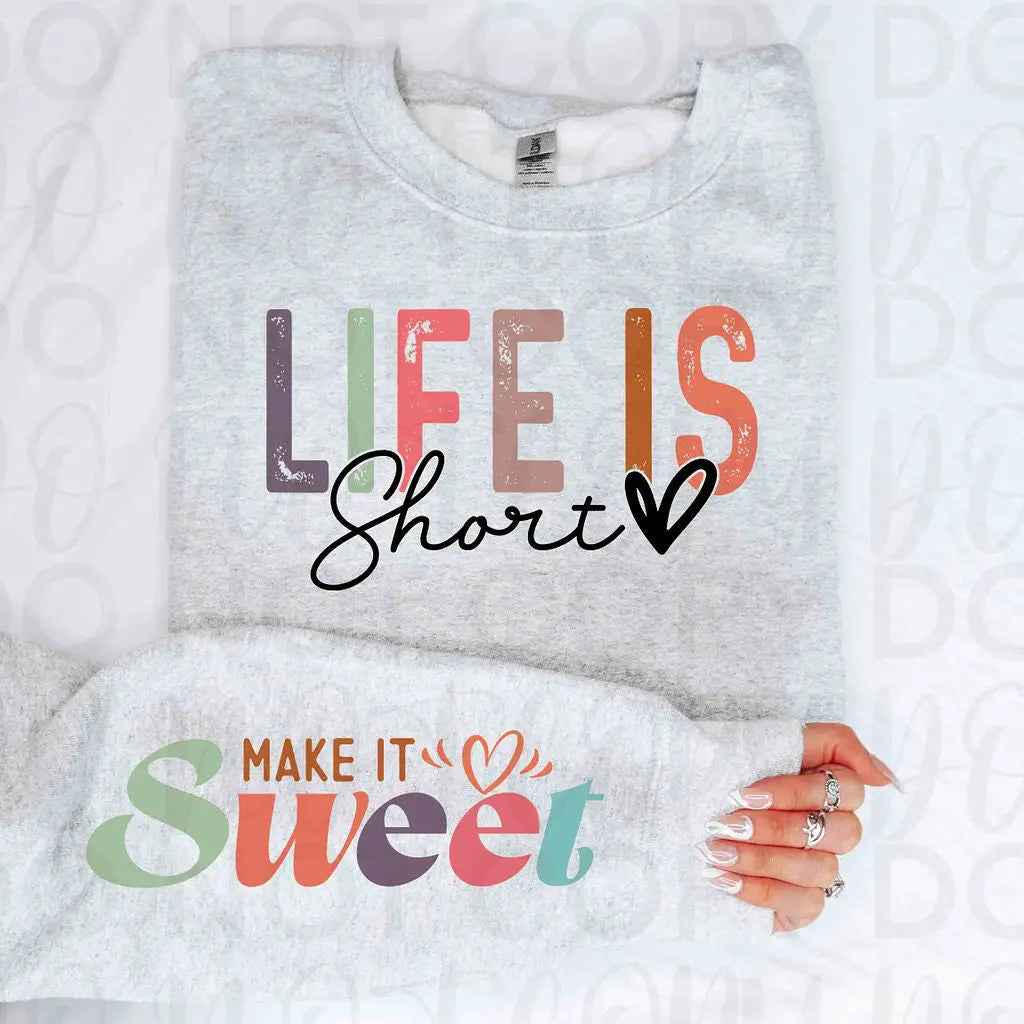 Life Is Short Make It Sweet - Branded By Barta