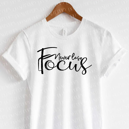 Never Lose Focus - Branded By Barta