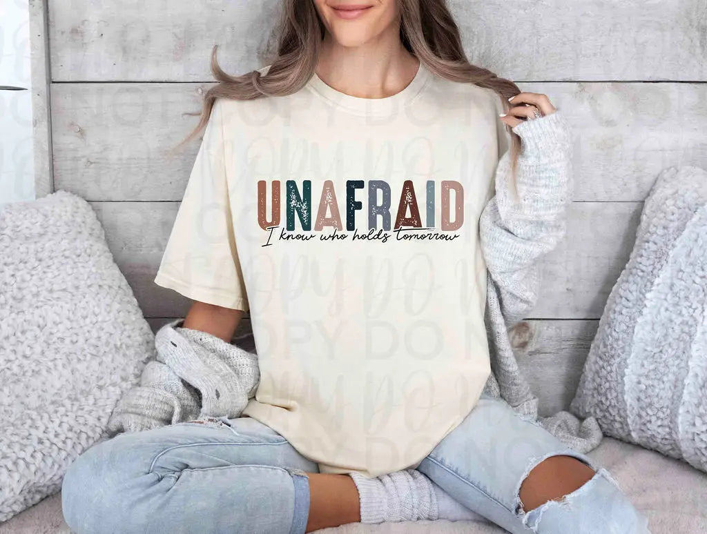 Unafraid I Know Who Holds Tomorrow - Branded By Barta