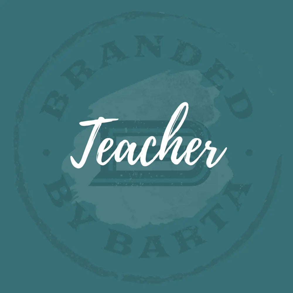 Teacher - Branded By Barta