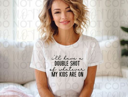 I'll take a double shot of whatever my kids are on