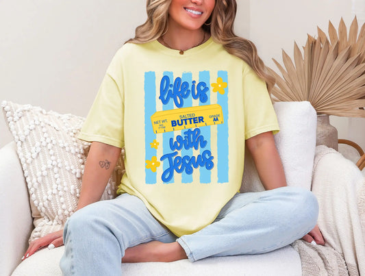 Life Is Butter With Jesus brandedbybarta