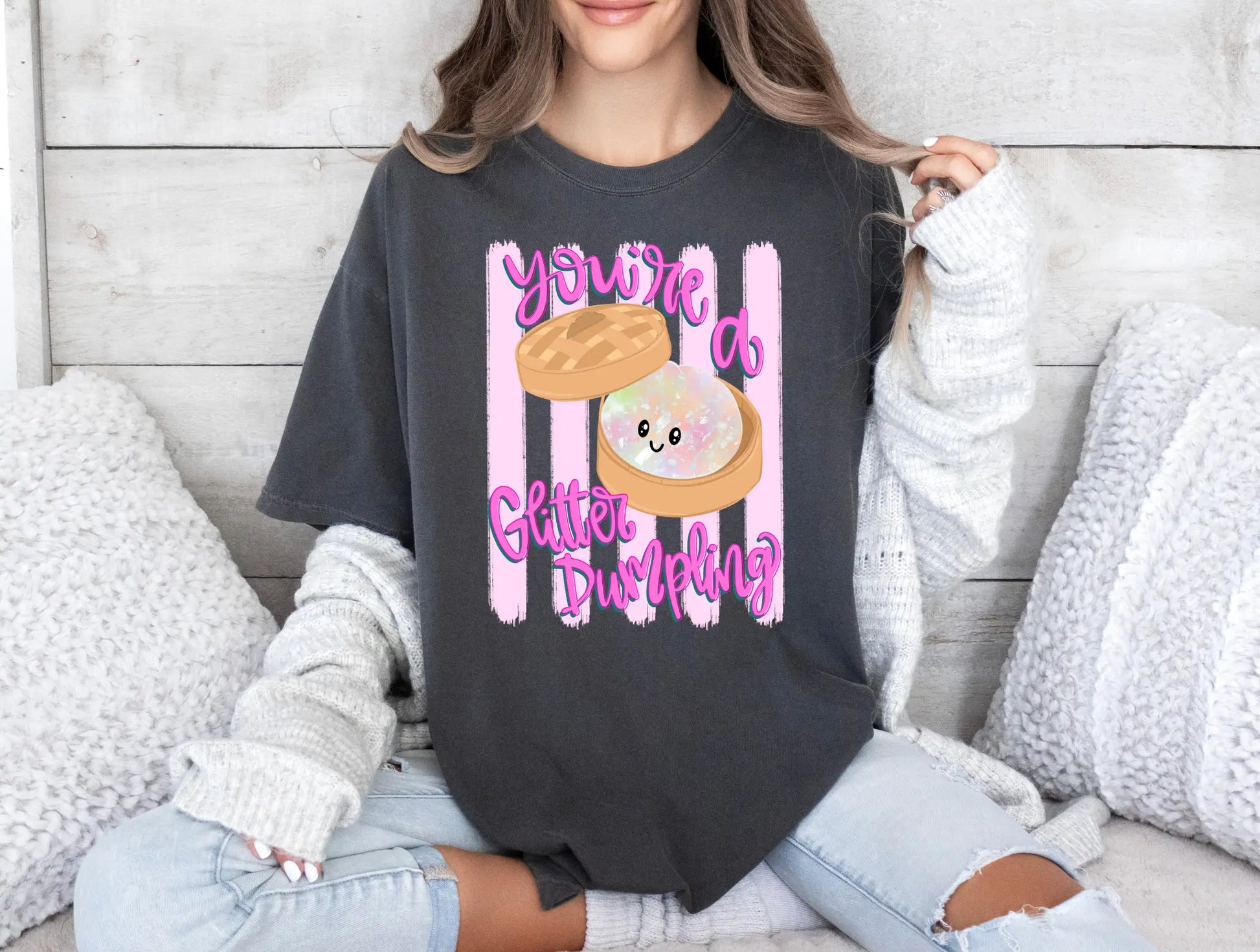 You're A Glitter Dumpling Branded By Barta