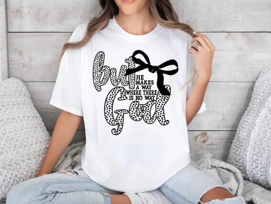 He Makes A Way When There Is No Way brandedbybarta