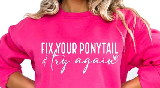 Fix Your Ponytail & Try Again