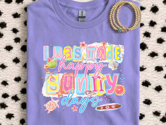I Was Made For Happy Sunny Days brandedbybarta