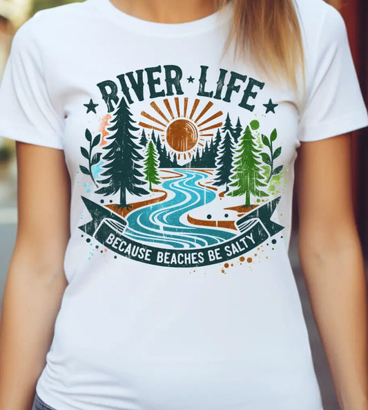 River Life Because Beaches Be Salty brandedbybarta