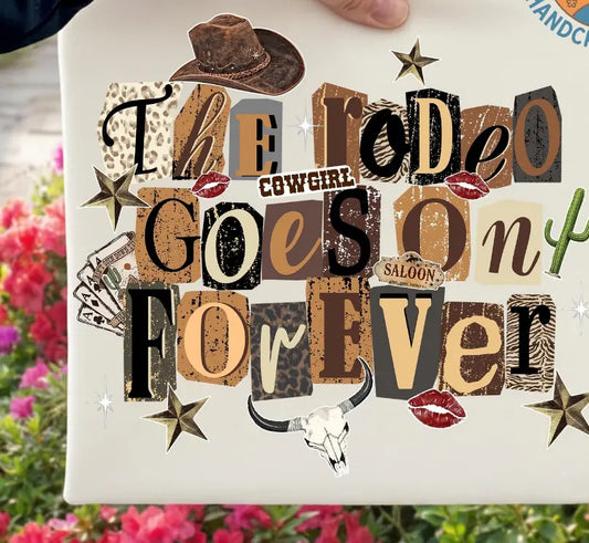 The Rodeo Goes On Forever brandedbybarta