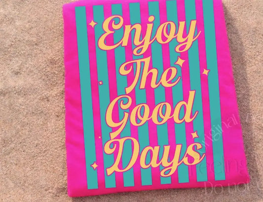 Enjoy The Good Days brandedbybarta