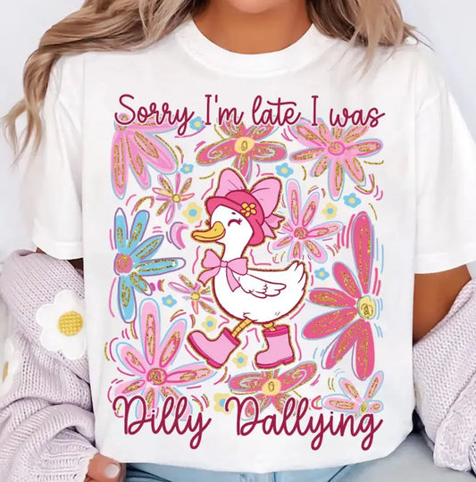 Sorry I'm Late I Was Dilly Dallying brandedbybarta