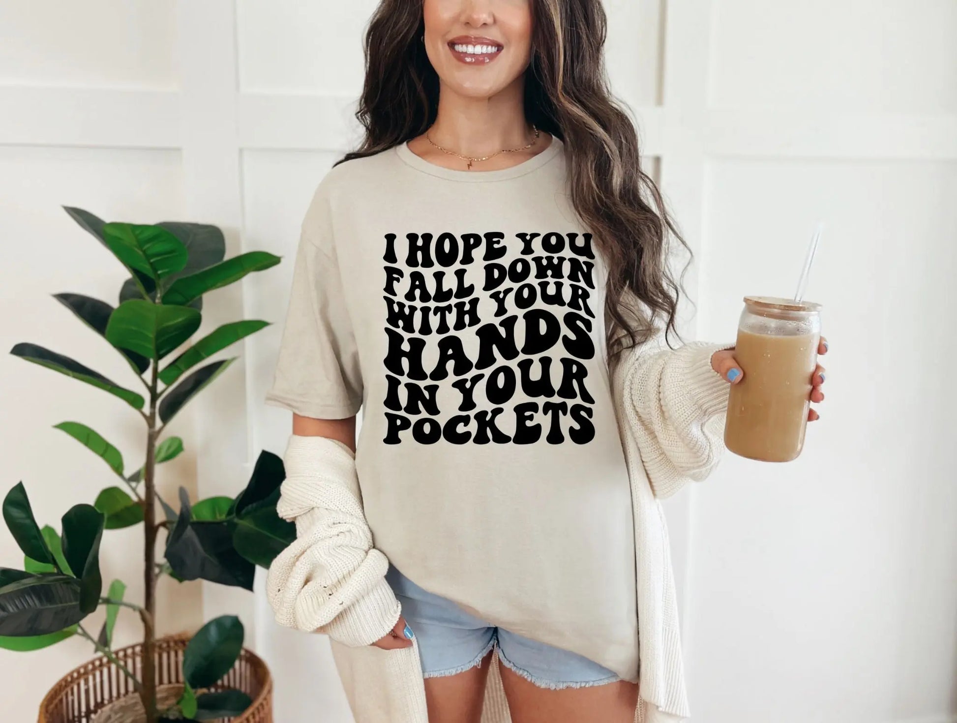 Hope you fall with your hands in your pocket - Branded By Barta