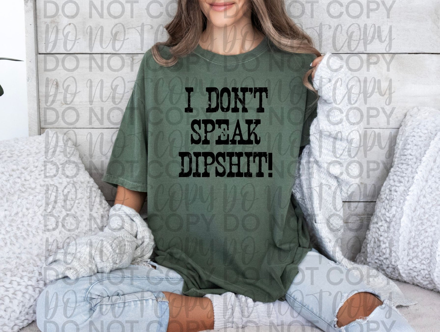 I Don't Speak Dip S***